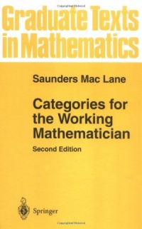 Categories for the Working Mathematician (Graduate Texts in Mathematics)