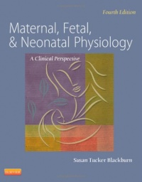 Maternal, Fetal, & Neonatal Physiology, 4e (Maternal Fetal and Neonatal Physiology)