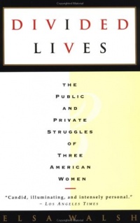 Divided Lives: The Public and Private Struggles of Three American Women