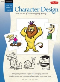 Cartooning: Character Design (HT291) (How to Draw & Paint/Art Instruction Program)