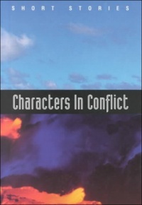 Characters in Conflict: Short Stories