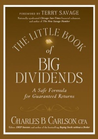 The Little Book of Big Dividends: A Safe Formula for Guaranteed Returns (Little Books. Big Profits)