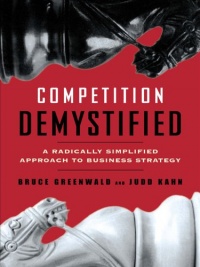 Competition Demystified: A Radically Simplified Approach to Business Strategy