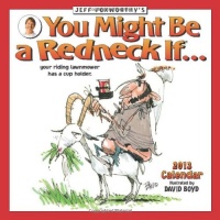 Jeff Foxworthy's You Might Be a Redneck If... 2013 Wall Calendar