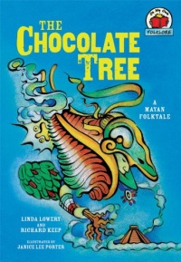 The Chocolate Tree: A Mayan Folktale (On My Own Folklore)