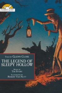 The Legend of Sleepy Hollow, Told by Glenn Close with Music by Tim Story