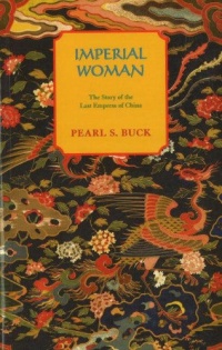 Imperial Woman: The Story of the Last Empress of China (Oriental Novels of Pearl S. Buck)