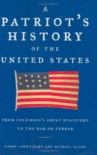 A Patriot's History of the United States: From Columbus's Great Discovery to the War on Terror