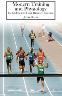 Modern Training and Physiology for Middle and Long-Distance Runners