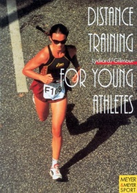 Distance Training for Young Athletes (Meyer & Meyer sport)