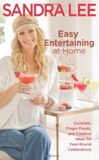 Easy Entertaining at Home: Cocktails, Finger Foods, and Creative Ideas for Year-Round Celebrations