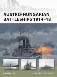 Austro-Hungarian Battleships 1914-18 (New Vanguard)