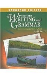 Writing and Grammar: Communication in Action Handbook, Gold Level