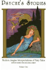 Psyche's Stories: Modern Jungian Interpretations of Fairy Tales