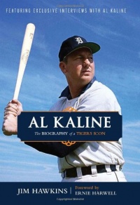 Al Kaline: The Biography of a Tigers Icon