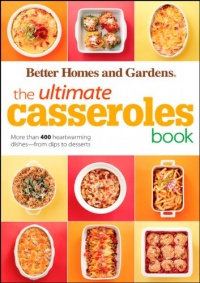 The Ultimate Casseroles Book (Better Homes & Gardens Ultimate)