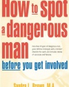 How to Spot a Dangerous Man Before You Get Involved