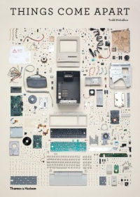 Things Come Apart: A Teardown Manual for Modern Living