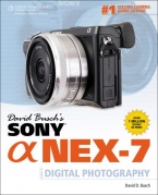 David Busch's Sony Alpha NEX-7 Guide to Digital Photography