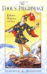 The Fool's Pilgrimage: Kabbalistic Meditations on the Tarot