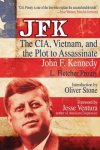 JFK: The CIA, Vietnam, and the Plot to Assassinate John F. Kennedy