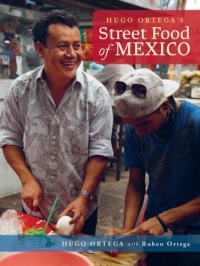 Hugo Ortega's Street Food of Mexico