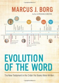 Evolution of the Word: The New Testament in the Order the Books Were Written