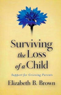 Surviving the Loss of a Child: Support for Grieving Parents