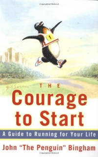 The Courage To Start: A Guide To Running for Your Life