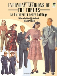 Everyday Fashions of the Forties As Pictured in Sears Catalogs (Dover Fashion and Costumes)