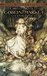 Goblin Market and Other Poems (Dover Thrift Editions)