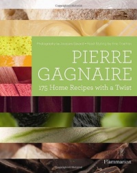 Pierre Gagnaire: 175 Home Recipes with a Twist