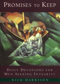 Promises to Keep: Daily Devotions for Men of Integrity