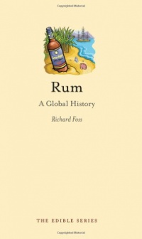 Rum: A Global History (Reaktion Books - Edible)