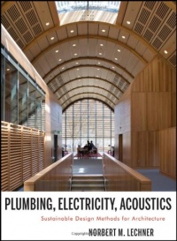 Plumbing, Electricity, Acoustics: Sustainable Design Methods for Architecture