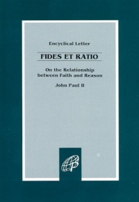 Fides et Ratio / On the Relationship between Faith and Reason