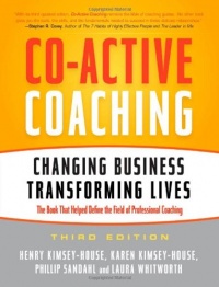 Co-Active Coaching: Changing Business, Transforming Lives