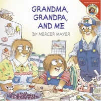 Little Critter: Grandma, Grandpa, and Me