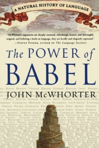 The Power of Babel: A Natural History of Language