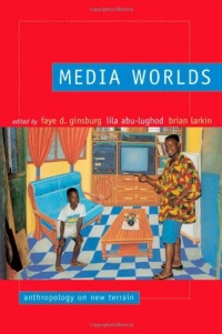 Media Worlds: Anthropology on New Terrain