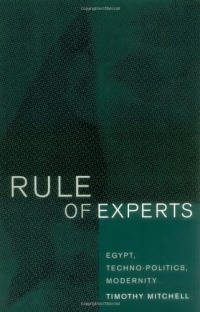 Rule of Experts: Egypt, Techno-Politics, Modernity