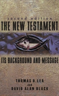 The New Testament: Its Background and Message