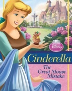 Disney Princess: Cinderella: The Great Mouse Mistake (Disney Princess Chapter Book)