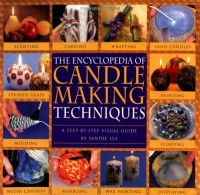 The Encyclopedia of Candlemaking Techniques: A Step-by-Step Visual Guide