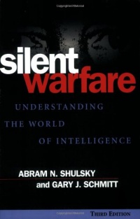 Silent Warfare: Understanding the World of Intelligence