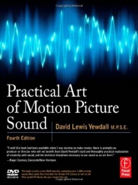 Practical Art of Motion Picture Sound, Fourth Edition