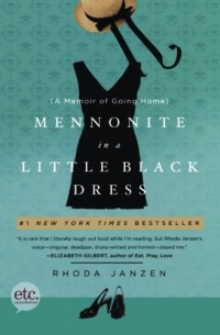 Mennonite in a Little Black Dress: A Memoir of Going Home