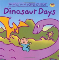 Harold and the Purple Crayon: Dinosaur Days (Harold & the Purple Crayon)