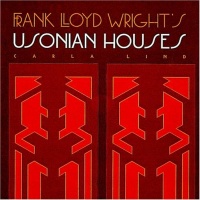 Frank Lloyd Wright's Usonian Houses (Wright at a Glance Series)