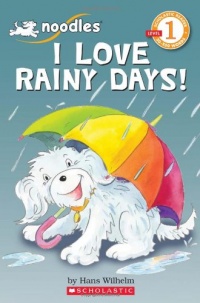 Scholastic Reader Level 1: Noodles: I Love Rainy Days!